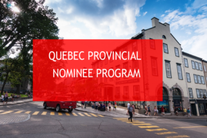 Quebec Provincial Nominee Program